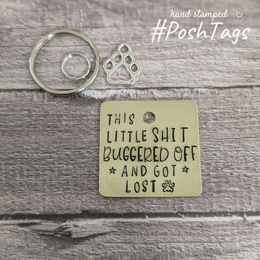 This little shit buggered off and got lost - Square double sided brass tag - rude naughty  - hand stamped pet dog ID tag #PoshTags Collar Christmas Gift Idea (Copy)