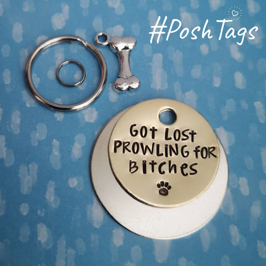 Got lost prowling for bitches funny dog tag pet tag hand stamped #PoshTags Collar Christmas Gift Idea